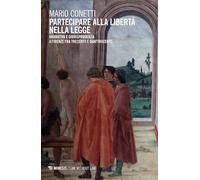 Partecipare alla libertà nella legge. Narrativa e giurisprudenza a Firenze fra Trecento e Quattrocento