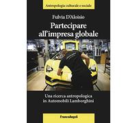 Partecipare all'impresa globale. Una ricerca antropologica in Automobili Lamborghini