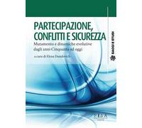 Partecipazione, conflitti e sicurezza. Mutamento e dinamiche evolutive dagli anni Cinquanta a oggi