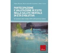 Partecipazione e valutazione di esito salute mentale età evolutiva. Gli strumenti della famiglia CANS nell'esperienza italiana