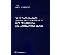 Partecipazione, inclusione e stato di diritto: per una visione solidale e partecipativa della democrazia costituzionale