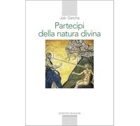 Partecipi della natura divina. La spiritualità ortodossa nell'età della secolarizzazione