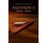Partenope II: sangue e onore di Francesco Lutri, 2019, Youcanprint