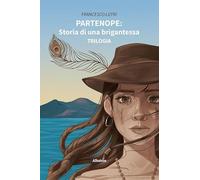 Partenope: storia di una brigantessa - NUOVO