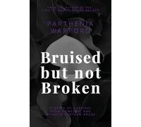 Parthenia Warford Bruised but not Broken (Tascabile)