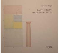 Parthenon: first principles. Ediz. italiana e inglese
