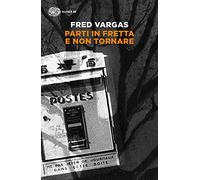 Parti in fretta e non tornare