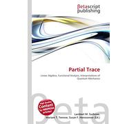 Partial Trace: Linear Algebra, Functional Analysis, Interpretations of Quantum Mechanics