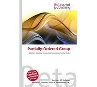 Partially-Ordered Group: Abstract Algebra, Group (Mathematics), Partial Order