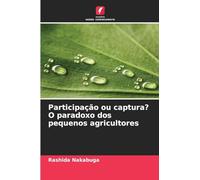 Participação ou captura? O paradoxo dos pequenos agricultores