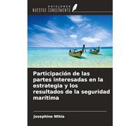 Participación de las partes interesadas en la estrategia y los resultados de la seguridad marítima