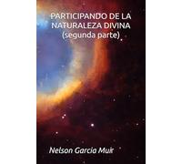 PARTICIPANDO DE LA NATURALEZA DIVINA (segunda parte)
