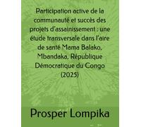 Participation active de la communauté et succès des projets d’assainissement : une étude transversale dans l’aire de santé Mama Balako, Mbandaka, République Démocratique du Congo (2025)