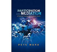 Participation And Meditation: A Practical Theology for the Liquid Church -...