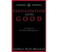 Participation and the Good: A Study in Boethian Metaphysics