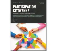 Participation citoyenne: Comprendre et influencer les politiques publiques