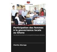 Participation des femmes à la gouvernance locale au Ghana: Une étude de cas de la municipalité de Kassena Nankana