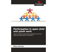 Participation in open child and youth work: Opportunities and risks Does participation promote personal responsibility? 2nd edition