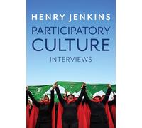 Participatory Culture: Interviews