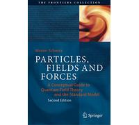 Particles, Fields and Forces: A Conceptual Guide to Quantum Field Theory and the Standard Model
