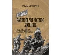 Particolari vicende storiche. Della seconda Guerra Mondiale