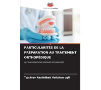 PARTICULARITÉS DE LA PRÉPARATION AU TRAITEMENT ORTHOPÉDIQUE: DES MALFORMATIONS DENTAIRES SECONDAIRES