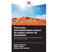 Particules atmosphériques autour du bassin minier de phosphate: Étude de cas : bassin minier de phosphate de Gafsa (sud-ouest de la Tunisie)