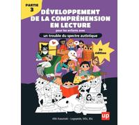 PARTIE 3 | Développement de la compréhension en lecture pour les enfants avec un trouble du spectre autistique: Exercices progressifs avec niveaux ... de phrases et textes chez enfants avec TSA