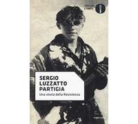 Partigia. Una storia della resistenza