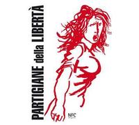 Partigiane della libertà (rist. anast.)