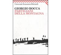 Partigiani della montagna. Vita delle divisioni «Giustizia e Libertà » del cuneese