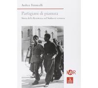 Partigiani di pianura. Storia della Resistenza nel sudovest veronese