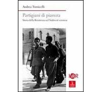 Partigiani di pianura. Storia della Resistenza nel sudovest veronese