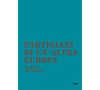 Partigiani di un'altra Europa. Con DVD