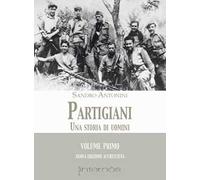 Partigiani. Una storia di uomini