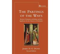 Parting of the Ways: Between Christianity and Judaism and Their Significan...