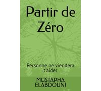 Partir de Zéro: Personne ne viendera t'aider