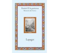 Partirò, l’è la partenza: Memorie dal Ticino