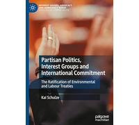 Partisan Politics, Interest Groups and International Commitments: The Ratification of Environmental and Labour Treaties