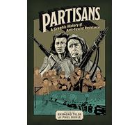 Partisans: A Graphic History of Anti-fascist Resistance