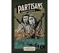 Partisans: A Graphic History of Anti-Fascist Resistance