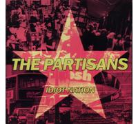 PARTISANS - IDIOT NATION