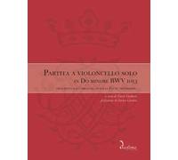 Partita a violoncello solo in Do minore BWV 1013. Trascritta dall’originale «Pour la Flute traversiere». Ediz. bilingue