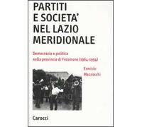 Partiti e società nel Lazio meridionale. Democrazia e politica nella provincia di Frosinone (1964-1994)