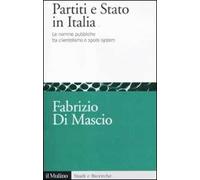 Partiti e Stato in Italia. Le nomine pubbliche tra clientelismo e spoils system
