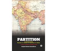 Partition: A journey from Karachi to Lahore to Amritsar to Delhi