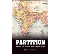 Partition : A journey from Karachi to Lahore to Amritsar to Delhi