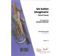 Partitions classique ROBERT MARTIN PROUST P. - NAULAIS J. - UN BALLET IMAGINAIRE Orchestre junior