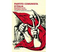 Partito Comunista d'Italia. Manifesti e altri documenti politici