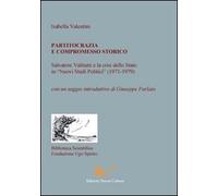 Partitocrazia e compromesso storico. Salvatore Valitutti e la crisi dello Stato in «Nuovi studi politici» (1971-1979)